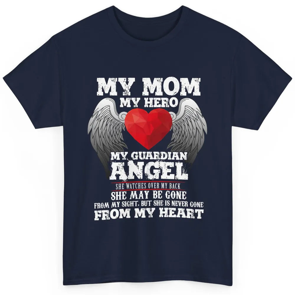 My Mom My Hero My Guardian Angel Mothers Day Mother I Heaven Classic Unisex T-Shirt