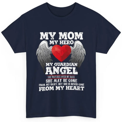 My Mom My Hero My Guardian Angel Mothers Day Mother I Heaven Classic Unisex T-Shirt