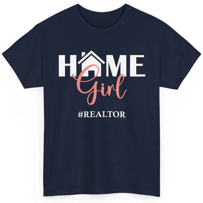 Realtor I'm Your Home Girl Real Estate Housing Investment Classic Unisex T-Shirt