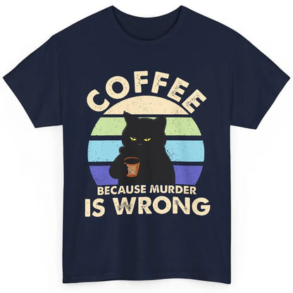 Retro Black Cat Coffee Because Murder Is Wrong Coffee Lovers Classic Unisex T-Shirt