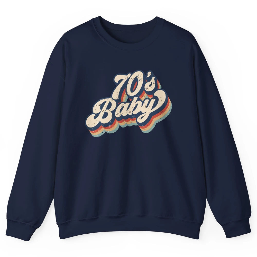 Retro 70s Baby In The 70s 1970s Born Vintage Birthday Day Unisex Crewneck Sweatshirt