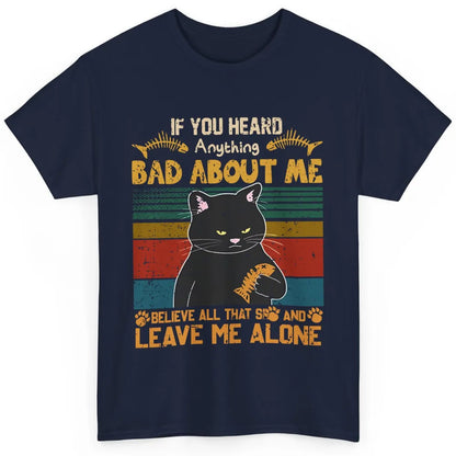 Retro Halloween Black Cat If You Heard Anything Bad About Me Classic Unisex T-Shirt