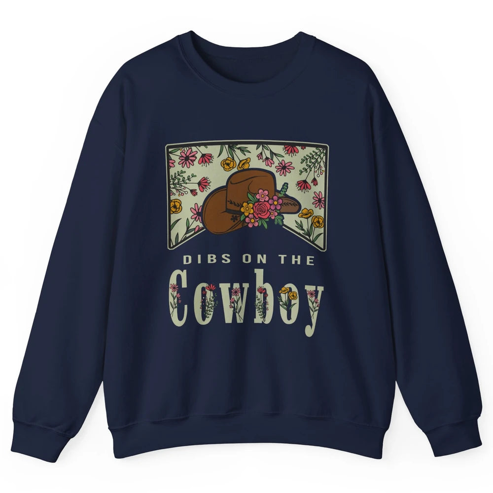 Retro Cowboy Dibs On The Cowboy Western Country Cowgirl Gift Unisex Crewneck Sweatshirt