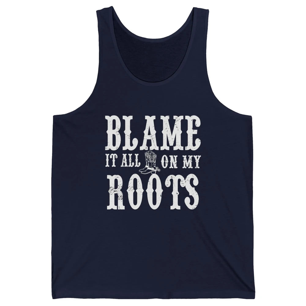 Retro Cowboy Boots Hat Blame It On My Roots Western Cowgirls Unisex Jersey Tank