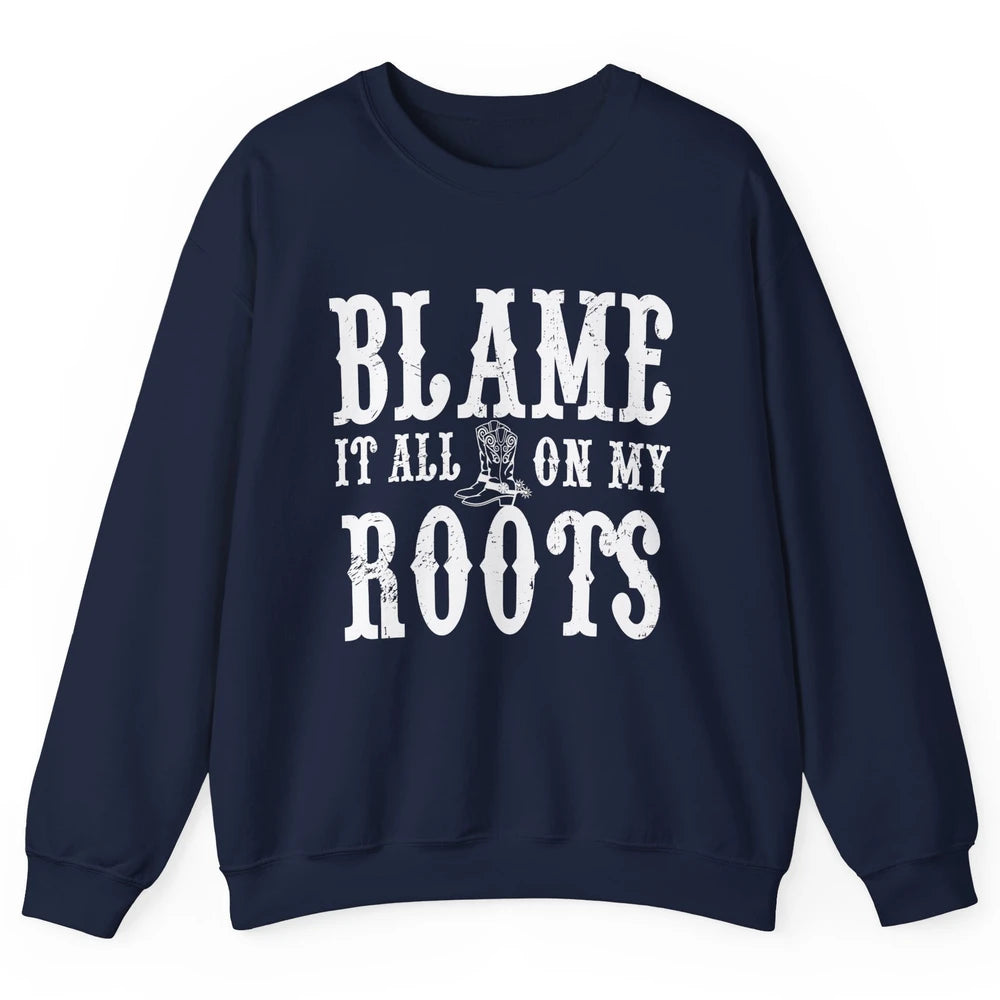 Retro Cowboy Boots Hat Blame It On My Roots Western Cowgirls Unisex Crewneck Sweatshirt