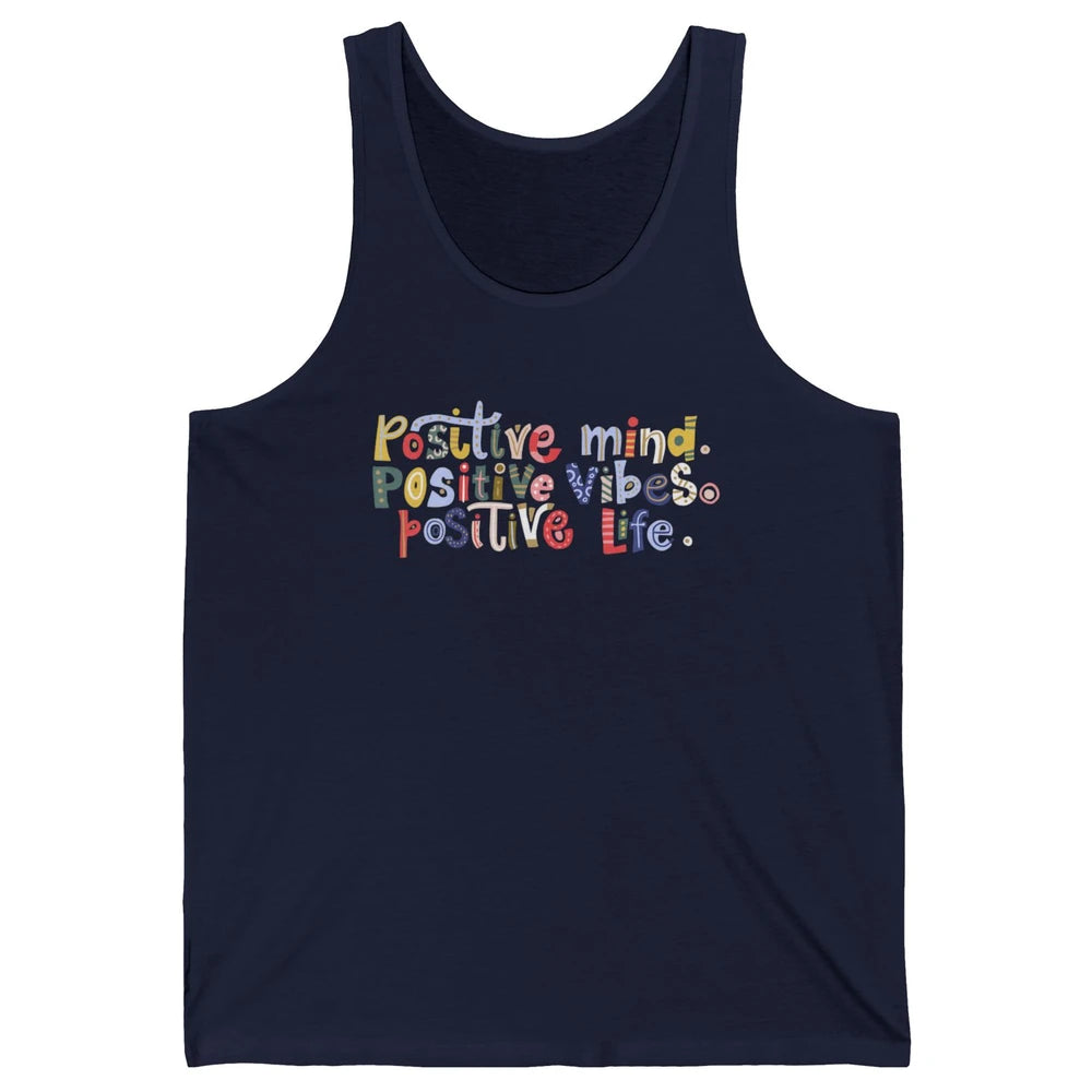 Positive Mind Positive Vibes Positive Life Motivation Quote Unisex Jersey Tank