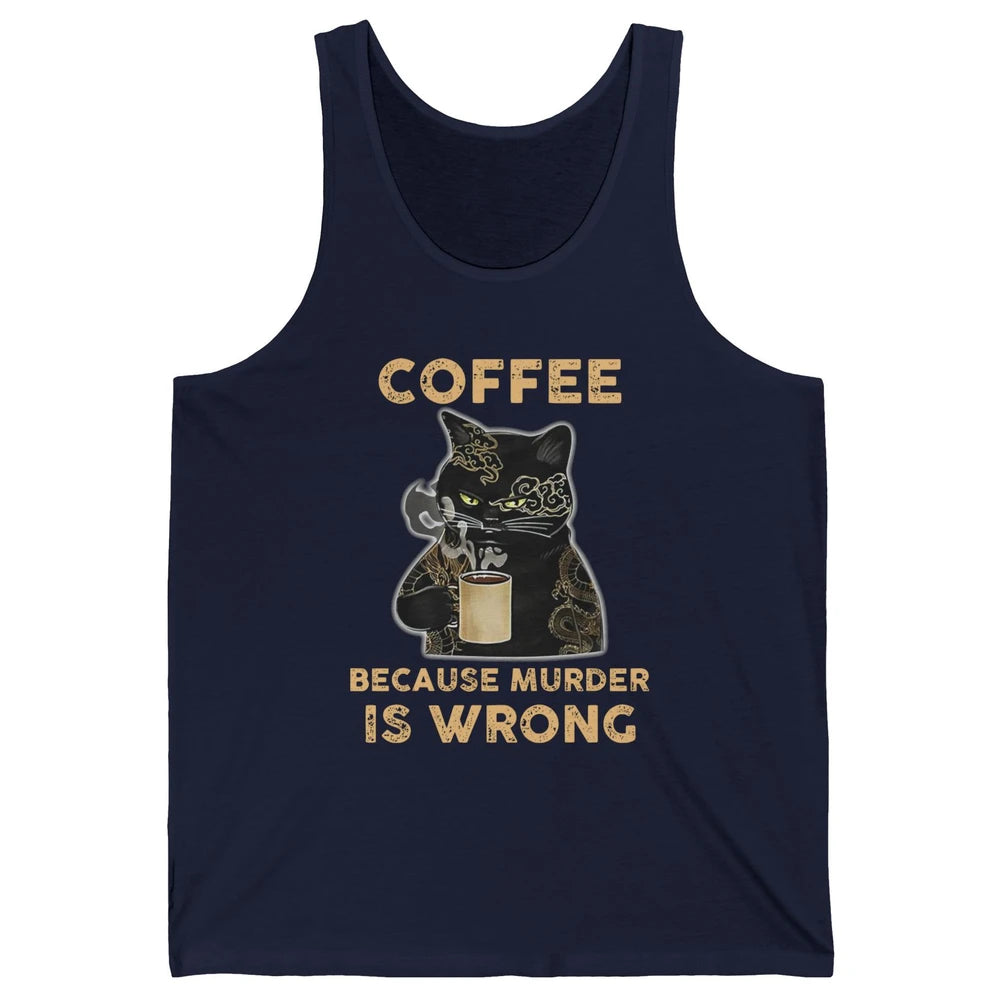 Retro Black Cat Coffee Because Murder Is Wrong Coffee Lovers Unisex Jersey Tank