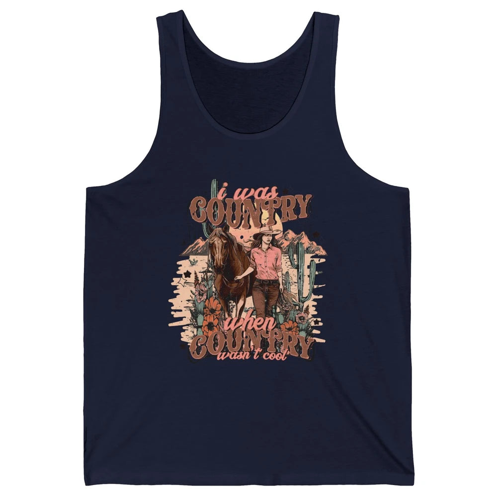 Desert Cowgirl I Was Country When It Wasn't Cool Western Unisex Jersey Tank