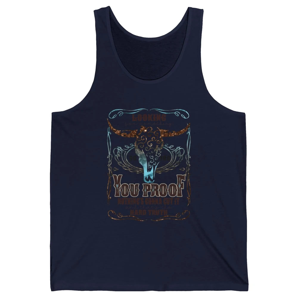Retro Bull Skull I Need Something You Proof Western Country Unisex Jersey Tank