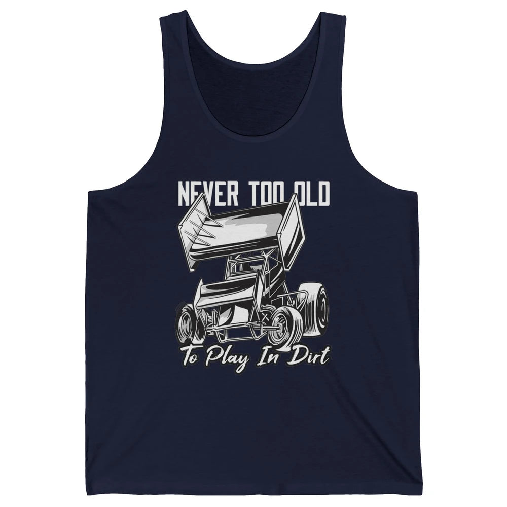 Never Old Play In Dirt Track Racing Truck Sprint Car Retro Unisex Jersey Tank