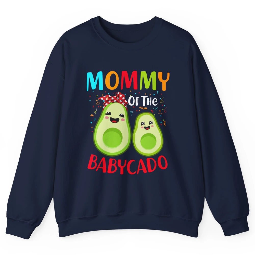 Mommy Of The Babycado Avocado Lovers Funny Mothers Day Gift Unisex Crewneck Sweatshirt