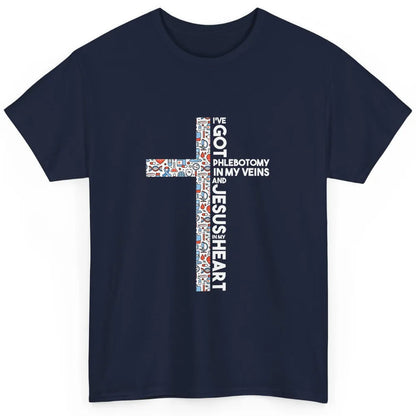 Phlebotomy In My Veins Phlebotomist Jesus Faith Cross Nurse Classic Unisex T-Shirt