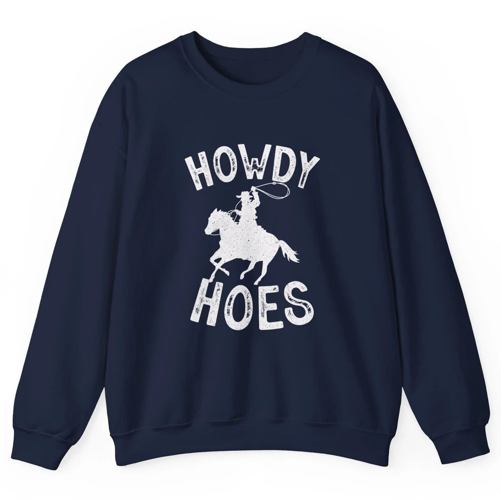 Retro Howdy Hoes Funny Cowboy Riding Horse Vintage Western Unisex Crewneck Sweatshirt