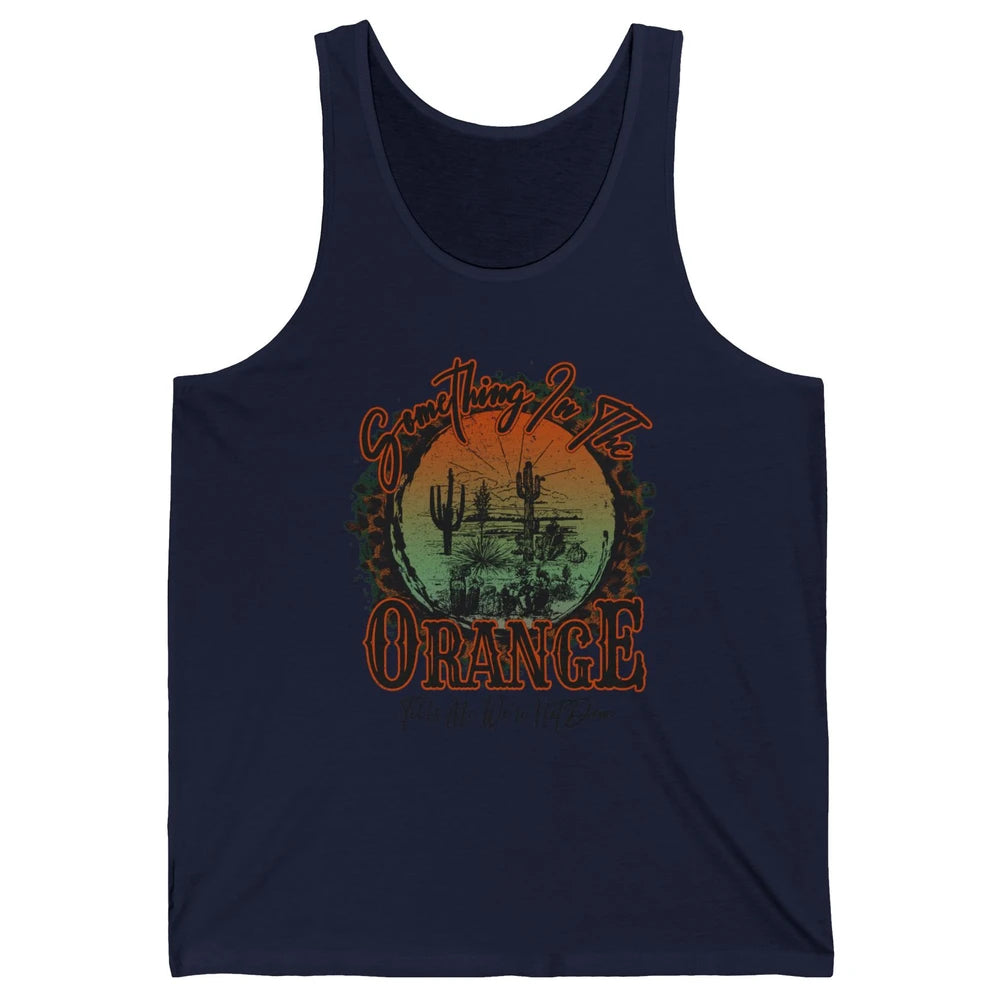 Retro Desert Sunset Something In The Orange Western Country Unisex Jersey Tank