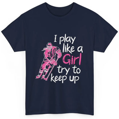 Pink Watercolor Ice Hockey Player Like Girl Try To Keep Up Classic Unisex T-Shirt