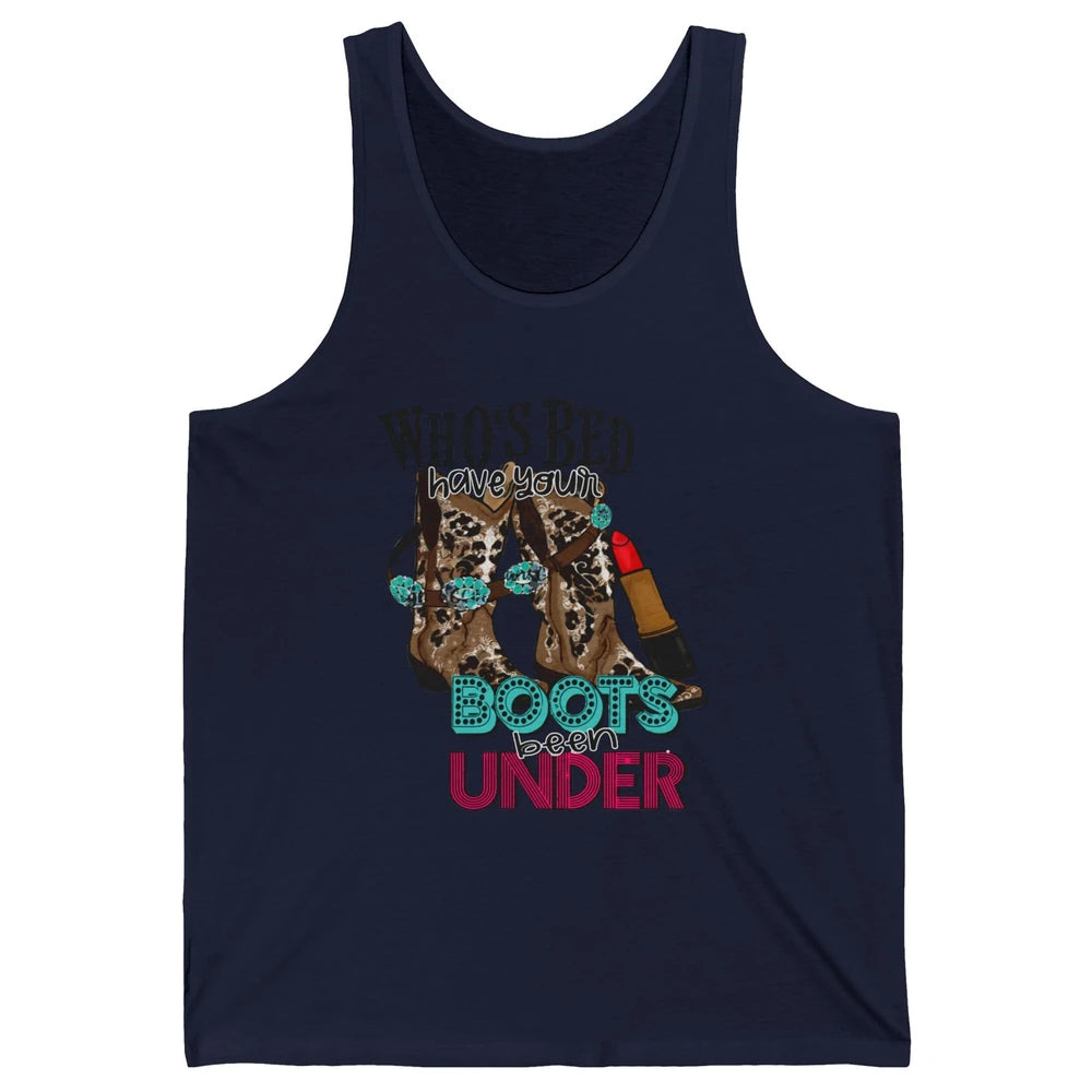 Retro Cowgirl Boots Whose Bed Your Boots Been Under Western Unisex Jersey Tank