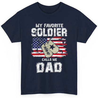 My Favorite Soldier Calls Me Dad US Army Military US Flag Classic Unisex T-Shirt