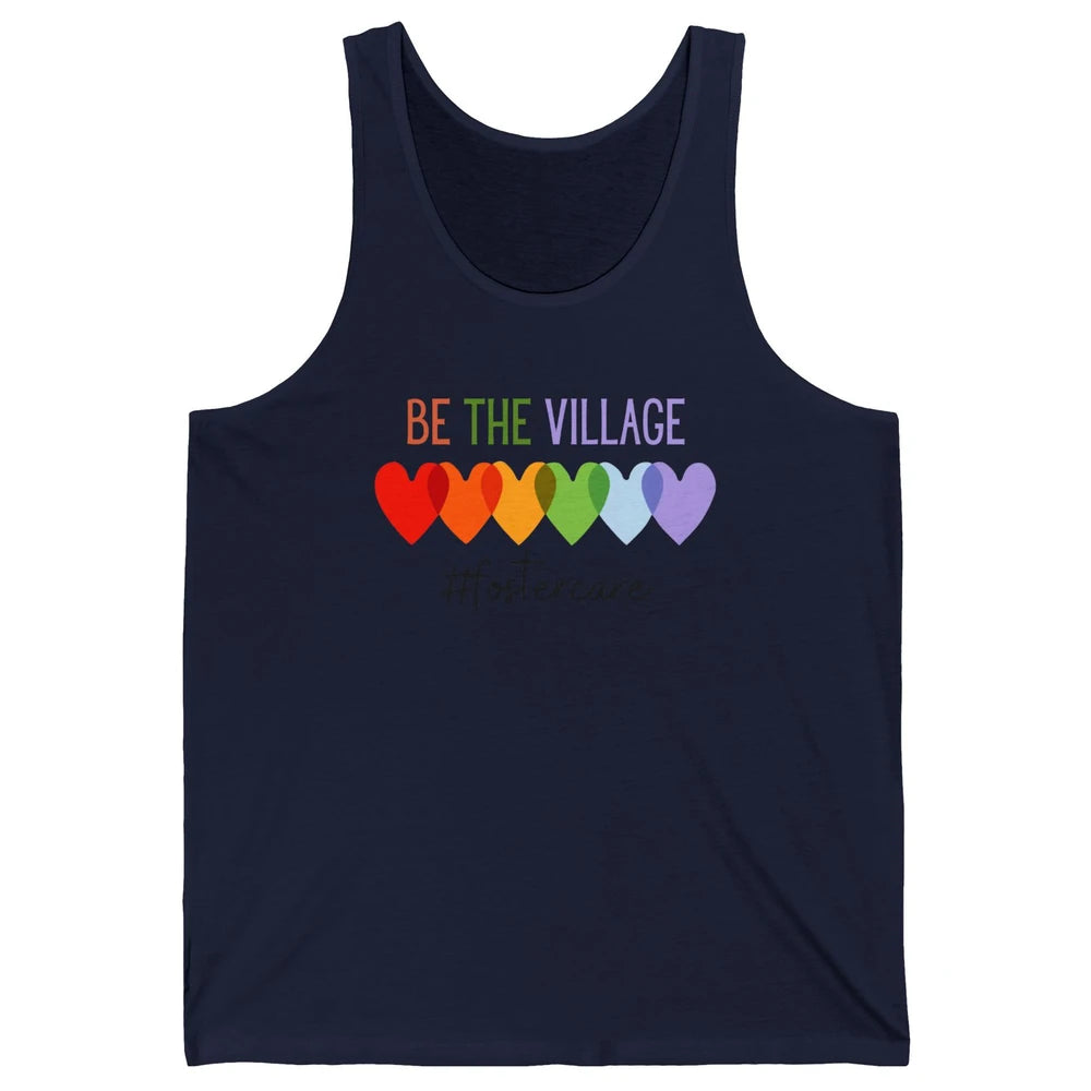 Rainbow Heart Be The Village Foster Care Adoption Foster Mom Unisex Jersey Tank