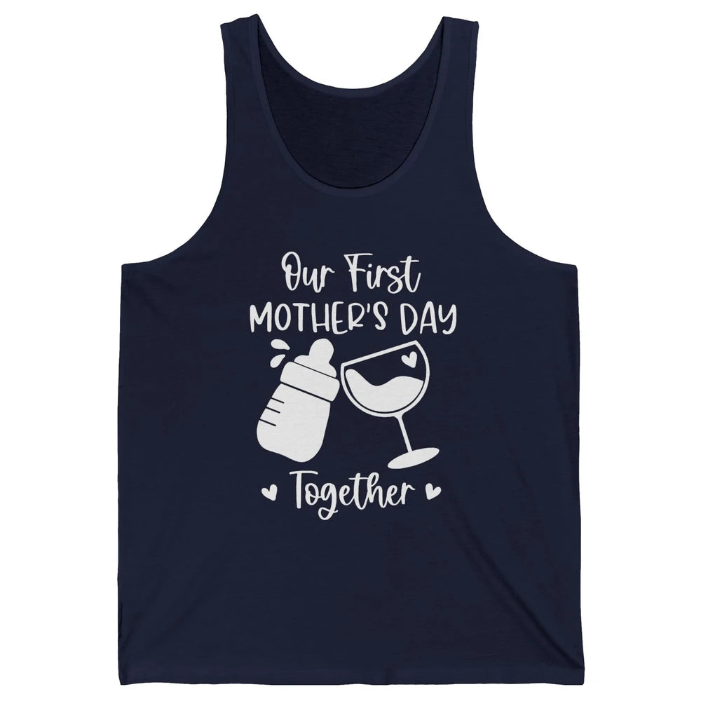 Our First Mother's Day Together Mother's Day Drinking Wine Unisex Jersey Tank