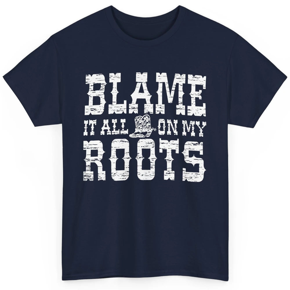 Retro Cowboy Boots Hat Blame It On My Roots Western Cowgirls Classic Unisex T-Shirt