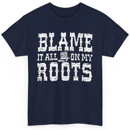 Retro Cowboy Boots Hat Blame It On My Roots Western Cowgirls Classic Unisex T-Shirt