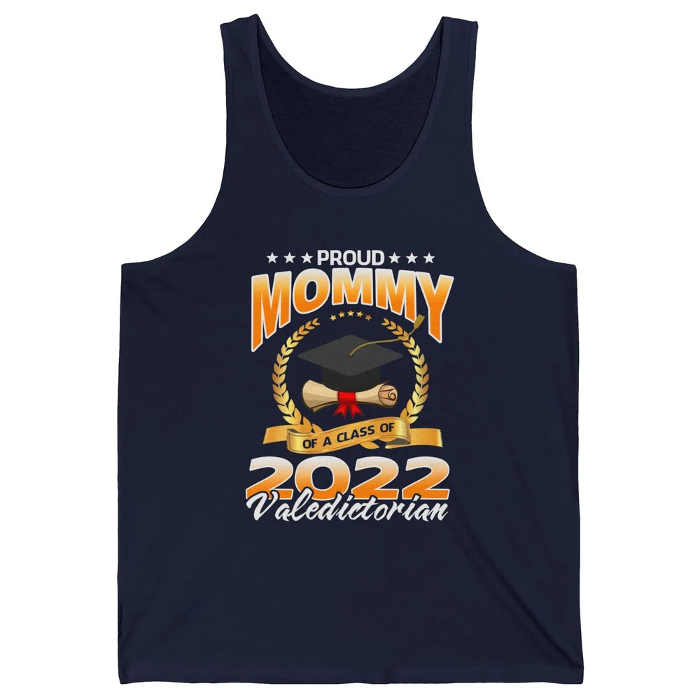 Proud Mommy Of A Class Of 2022 Valedictorian Graduation Gift Unisex Jersey Tank