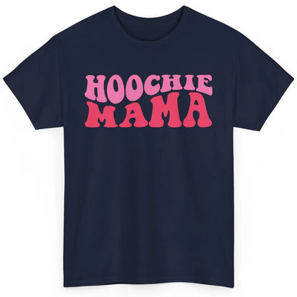 Nothing But A Hoochie Mama Funny Western Mama Mothers Day Classic Unisex T-Shirt