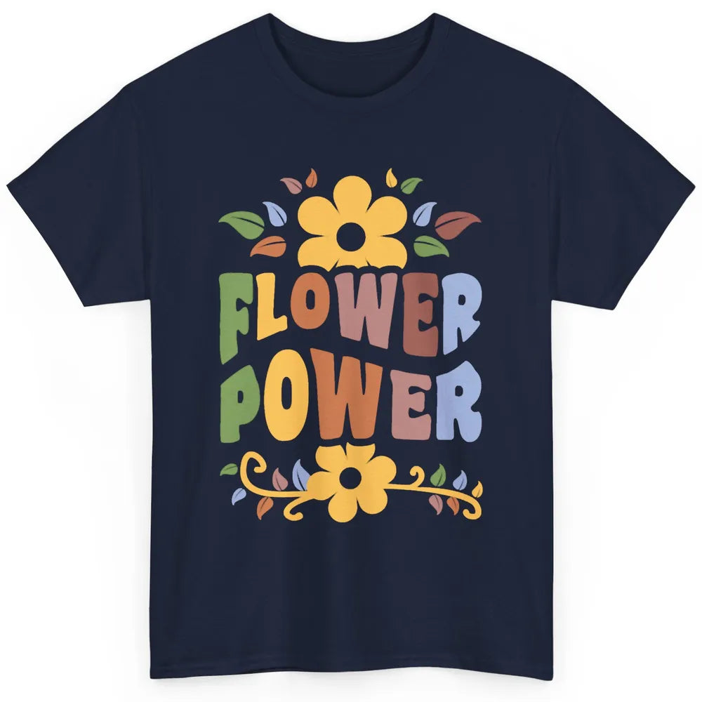 Retro 60s Groovy Flower Power 1960s Hippie Floral Positive Classic Unisex T-Shirt