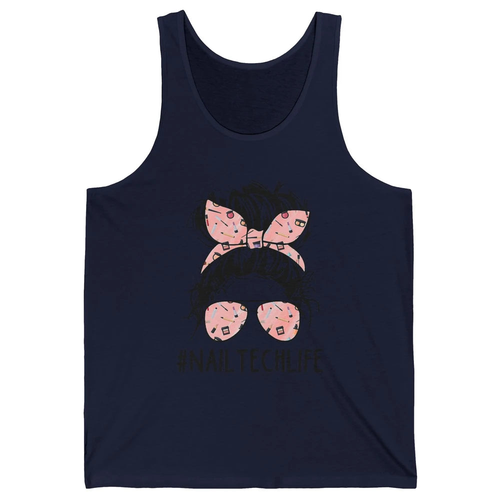 Nail Tech Life Mess Hair Manicurist Woman Polish Gel Artist Unisex Jersey Tank