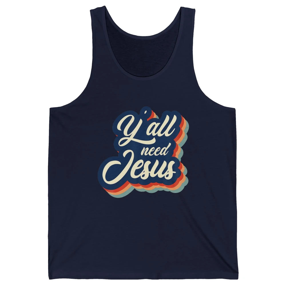 Retro 70s Groovy Y'all Need Jesus Religion Christ Bible God Unisex Jersey Tank
