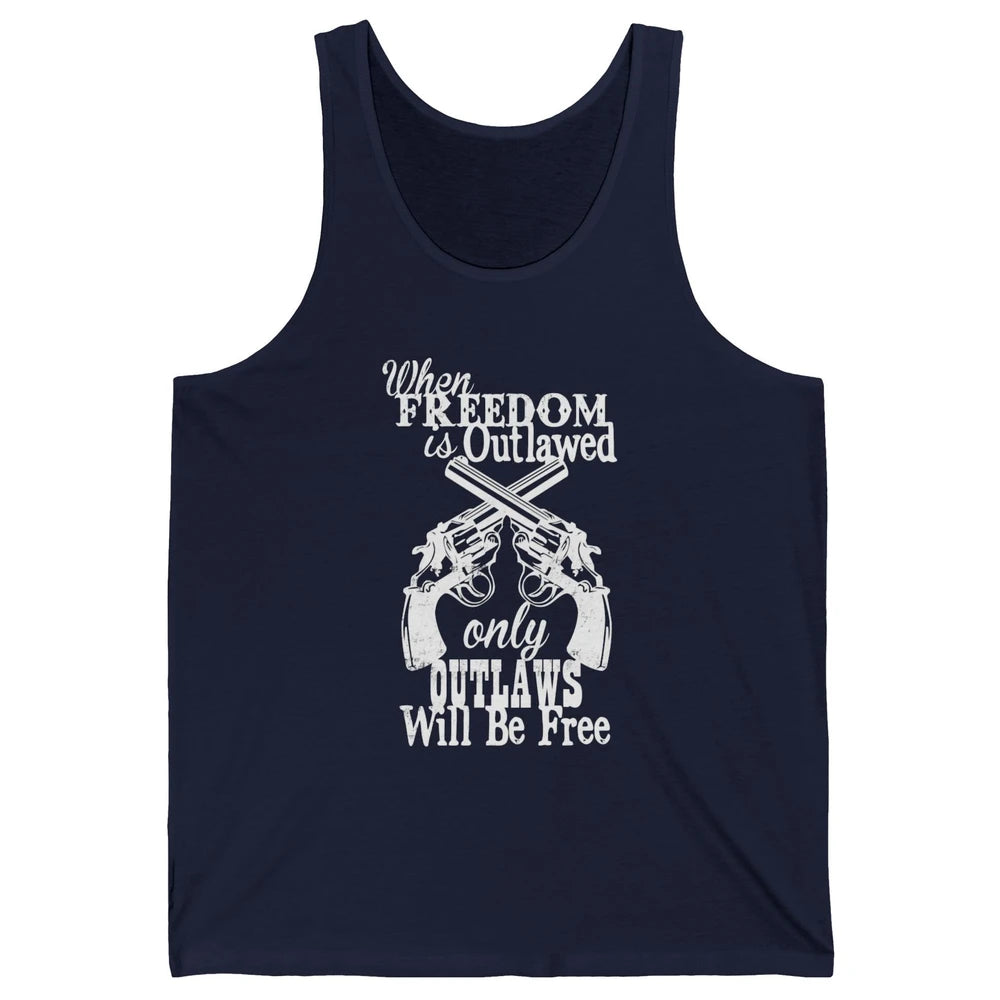 Outlaws Will Be Free Western Country Cowboy Rodeo Gun Retro Unisex Jersey Tank