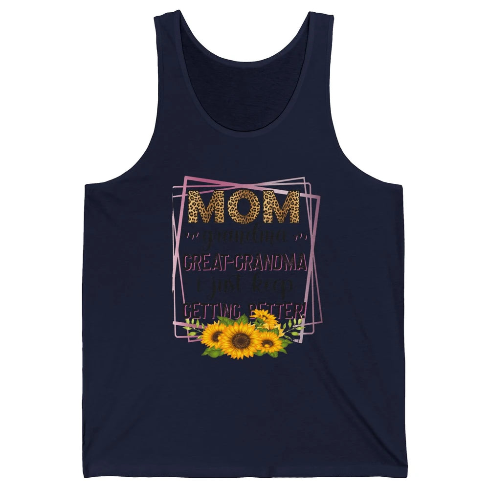 Mom Grandma Great-Grandma I Just Keep Getting Better Leopard Unisex Jersey Tank
