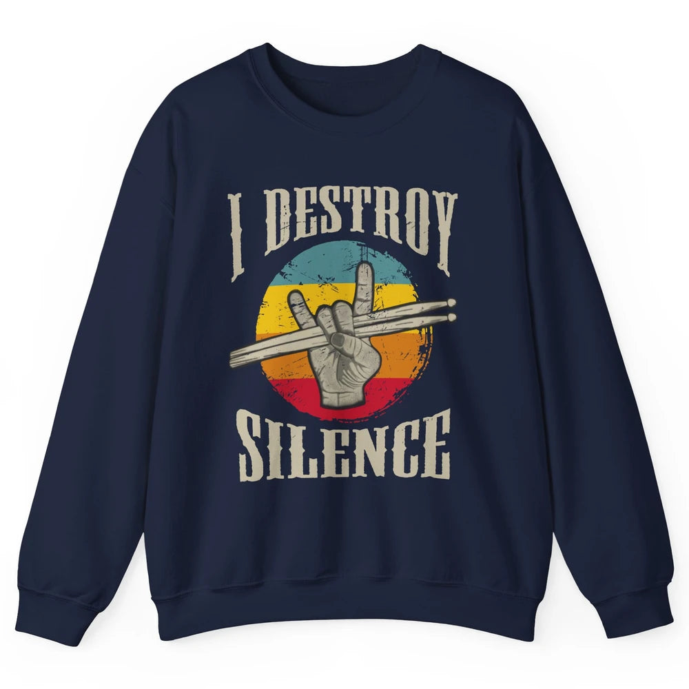 Retro Drummer I Destroy Silence Drumsticks Drumming Lovers Unisex Crewneck Sweatshirt