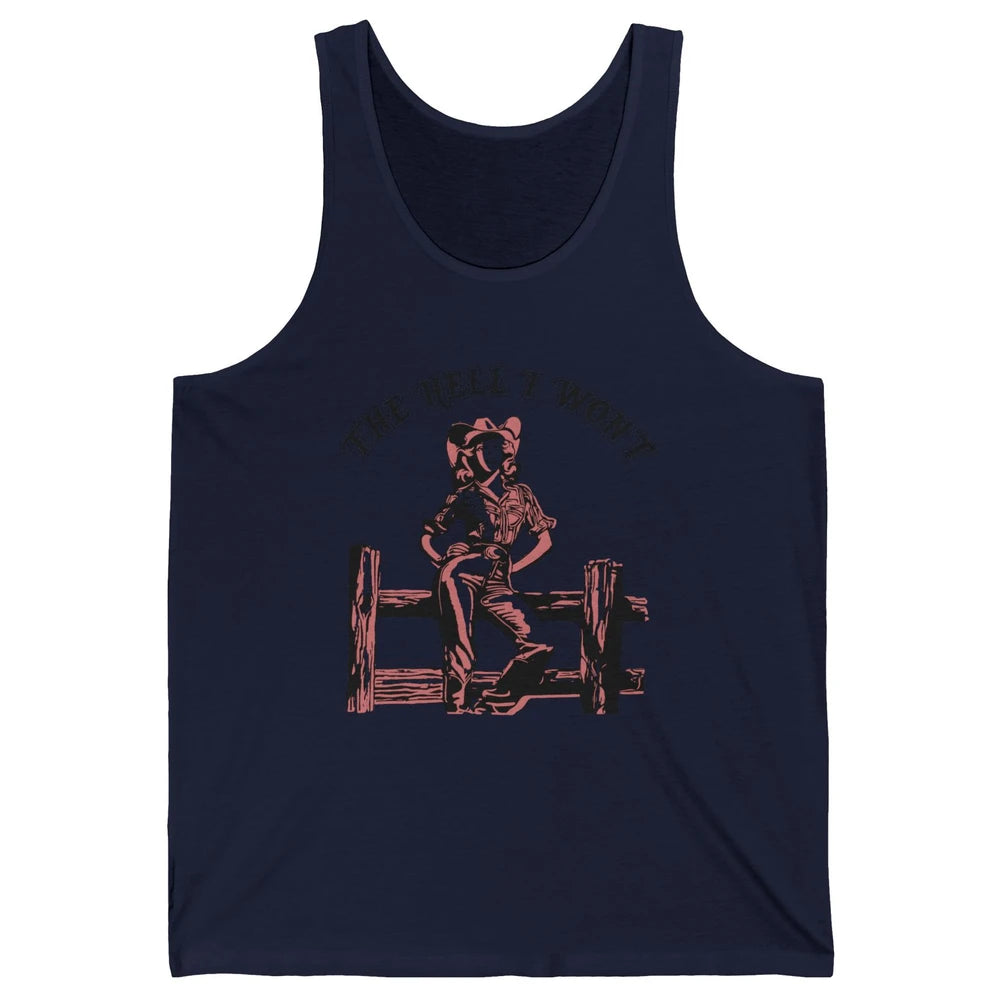 Retro Cowgirl The Hell I Won't Western Country Rodeo Mom Unisex Jersey Tank