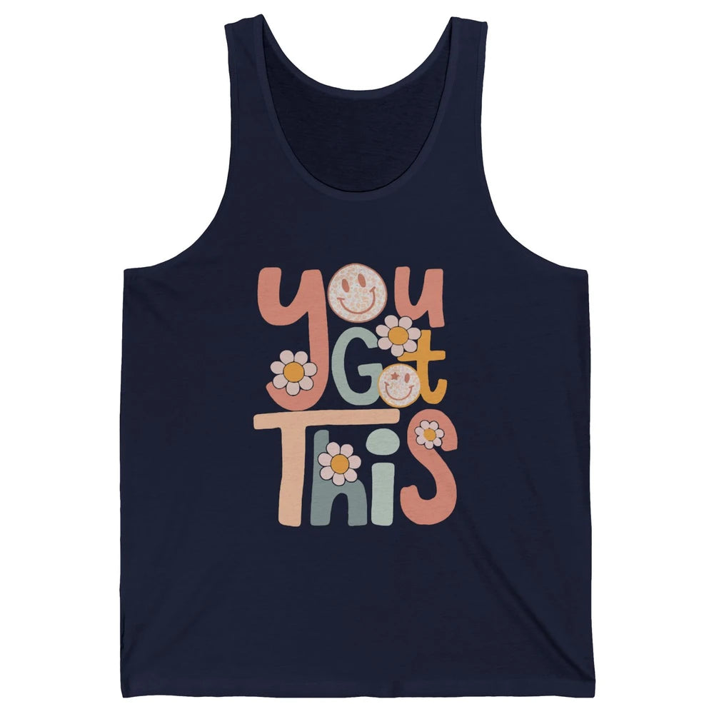 Motivational Testing Day Teacher You Got This Positive Mind Unisex Jersey Tank
