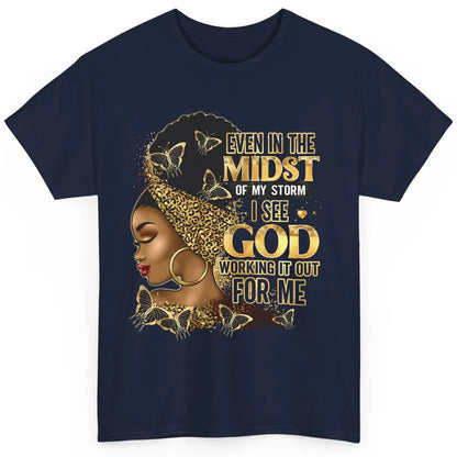 Black Girl Even In The Midst Of Storm I See God Religious Classic Unisex T-Shirt