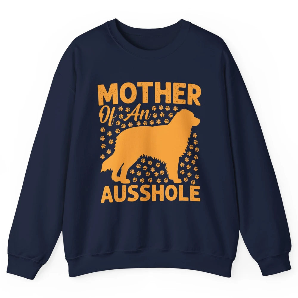 Mother Of An Ausshole Australian Shepherd Dog Mom Gift Unisex Crewneck Sweatshirt