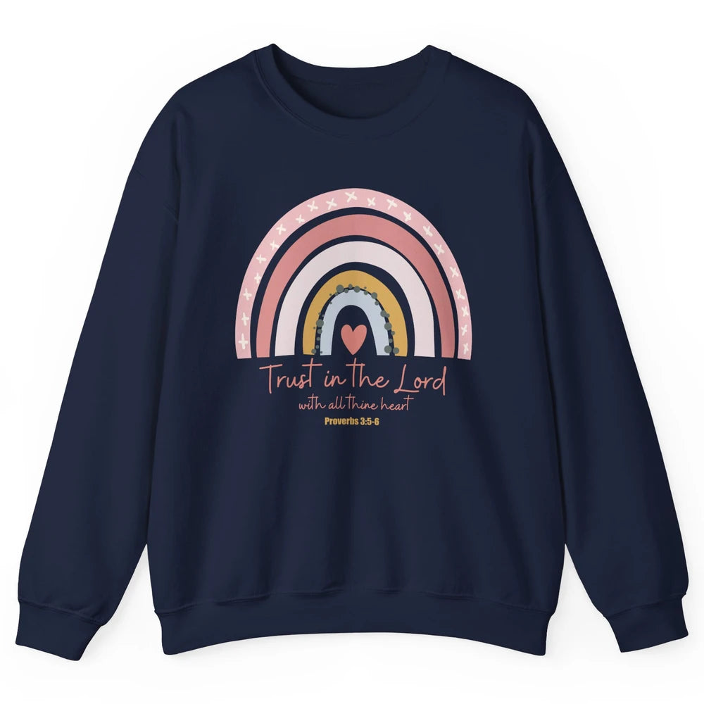 Rainbow Trust In The Lord With All Heart Christian Religious Unisex Crewneck Sweatshirt