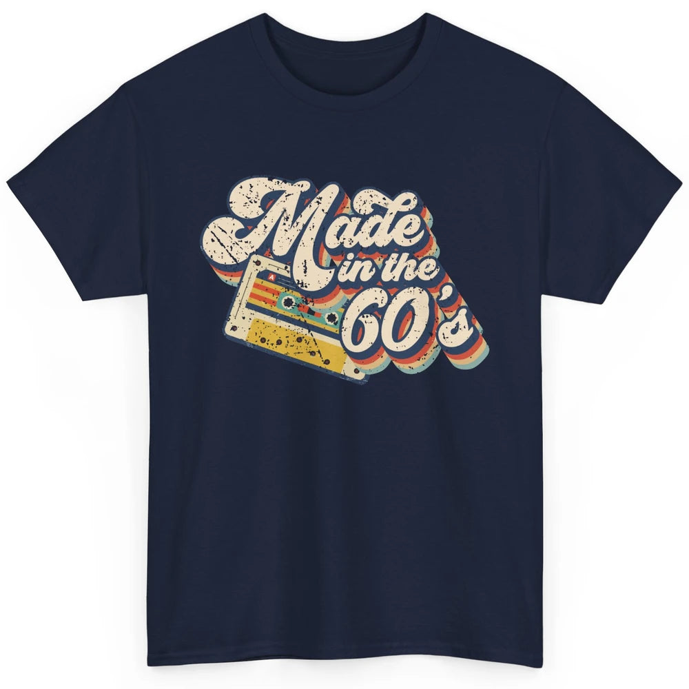 Retro Cassette Made In The 60's 1960s Born Birthday Day Gift Classic Unisex T-Shirt