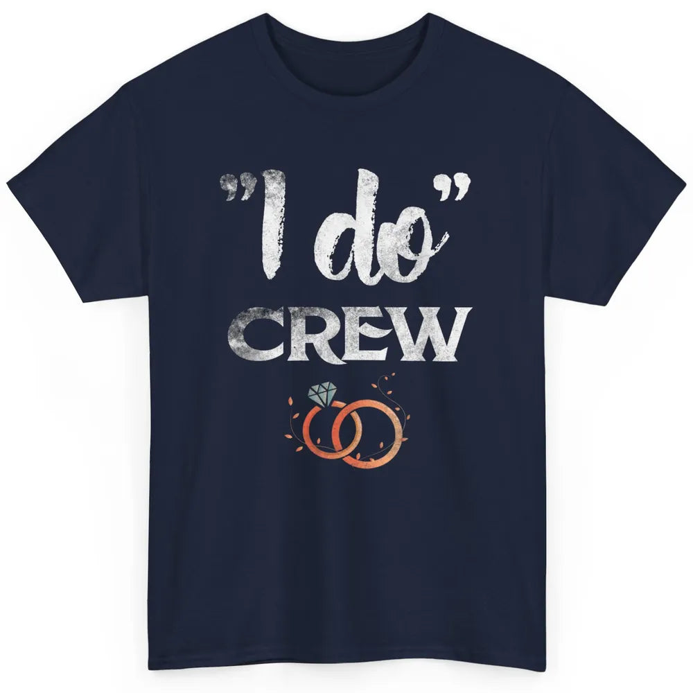 Retro I Do Crew Bride Groom Bachelorette Wedding Married Classic Unisex T-Shirt
