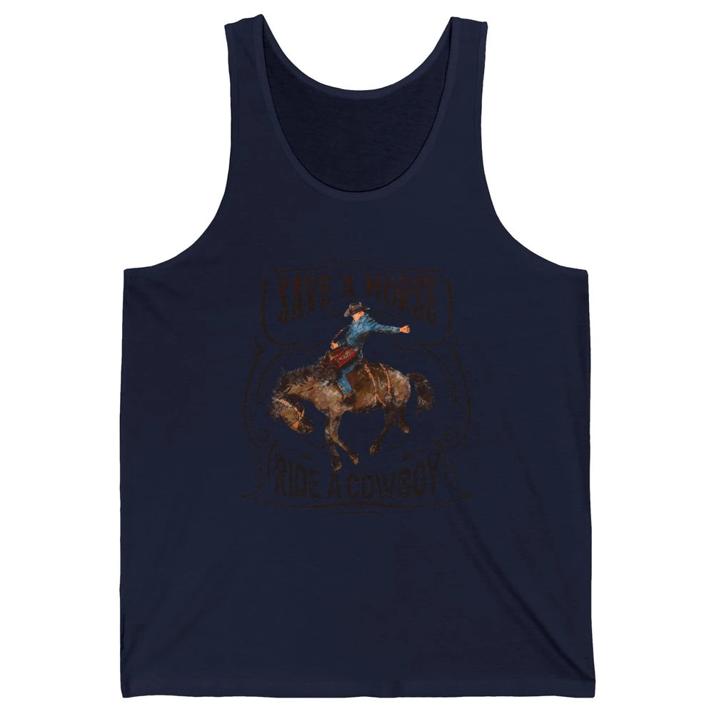 Retro Cowboy Rodeo Save A Horse Ride Cowboy Western Country Unisex Jersey Tank