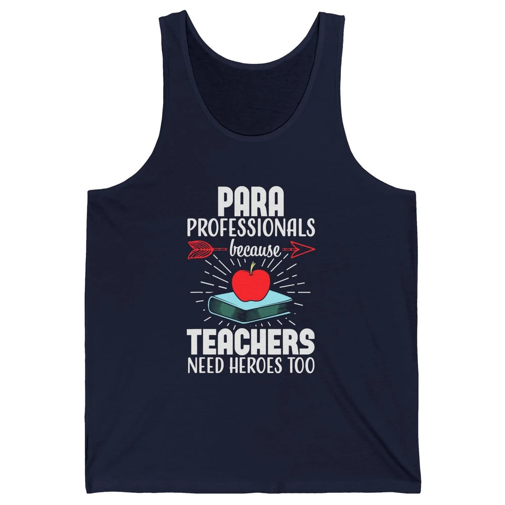 Paraprofessional Teachers Need Heroes Too Para Appreciation Unisex Jersey Tank