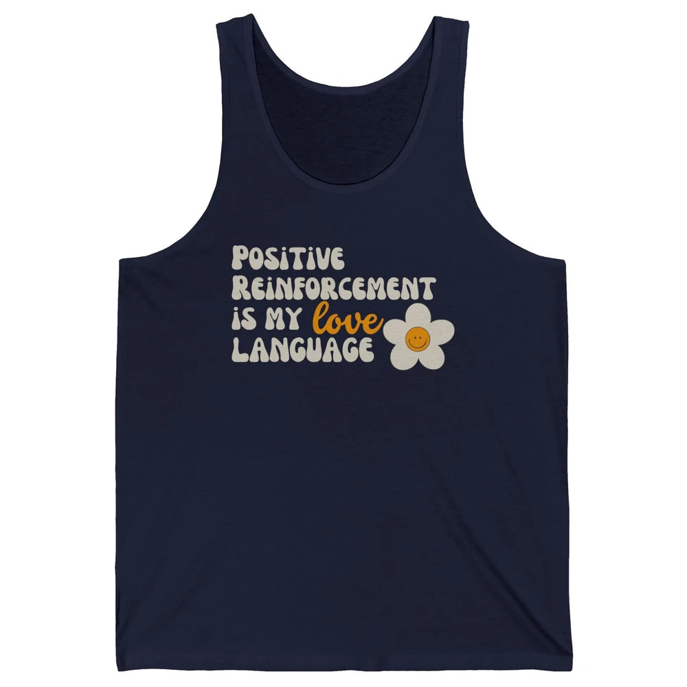 Positive Reinforcement Is My Love Language Special Education Unisex Jersey Tank