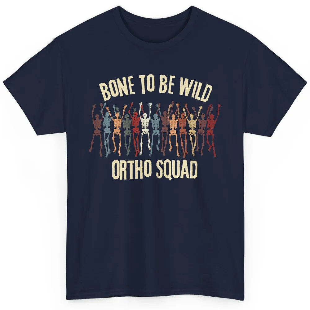 Ortho Squad Orthopedic Nurse Skeleton Nursing Appreciation Classic Unisex T-Shirt