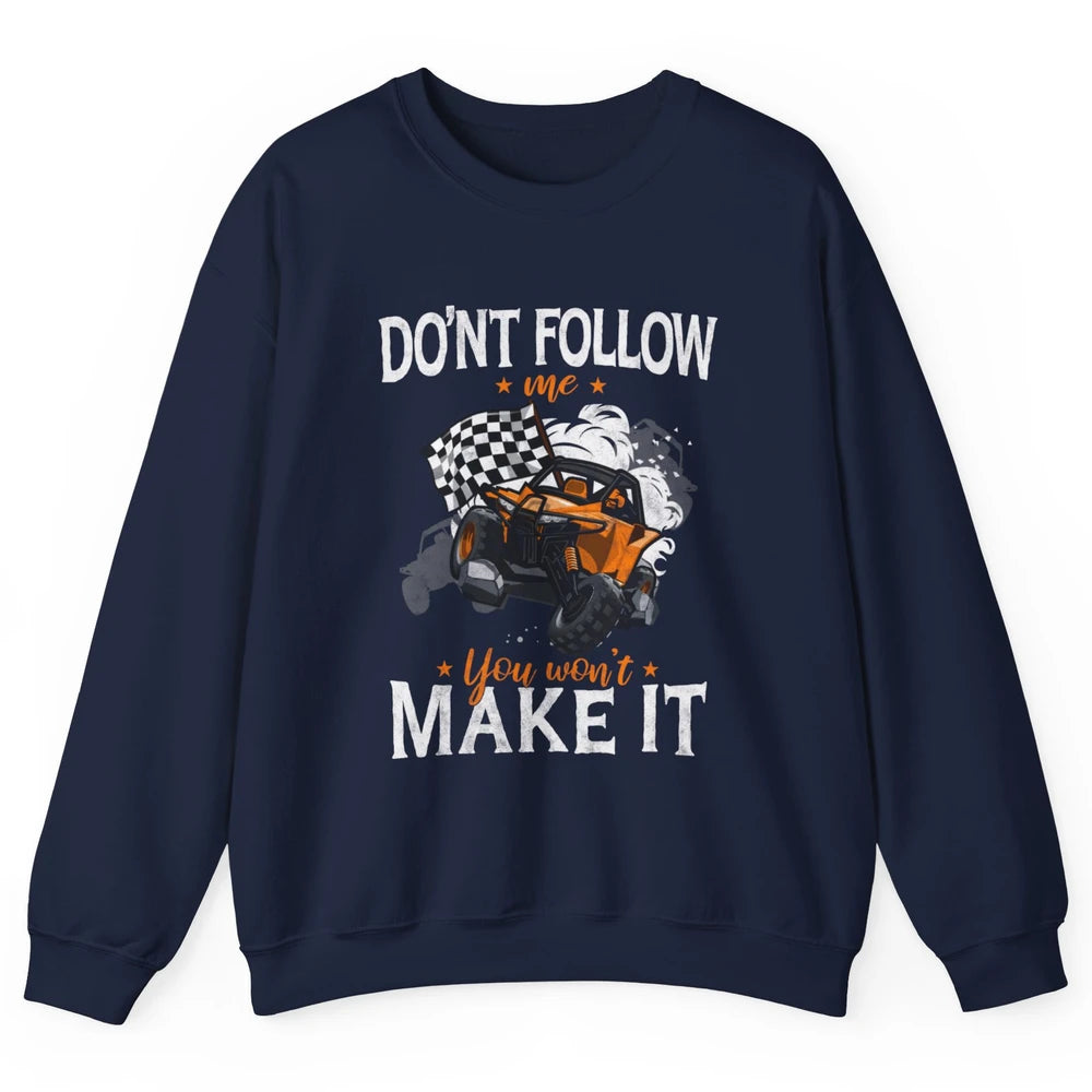 Retro Dont Follow Me Mud Ride Dirty UTV SXS Rider Offroad Unisex Crewneck Sweatshirt