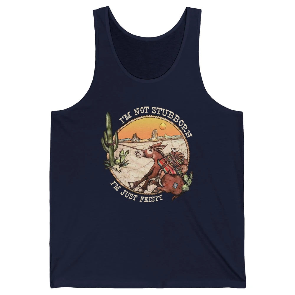 Retro Desert Western I'm Not Stubborn I'm Just Feisty Unisex Jersey Tank