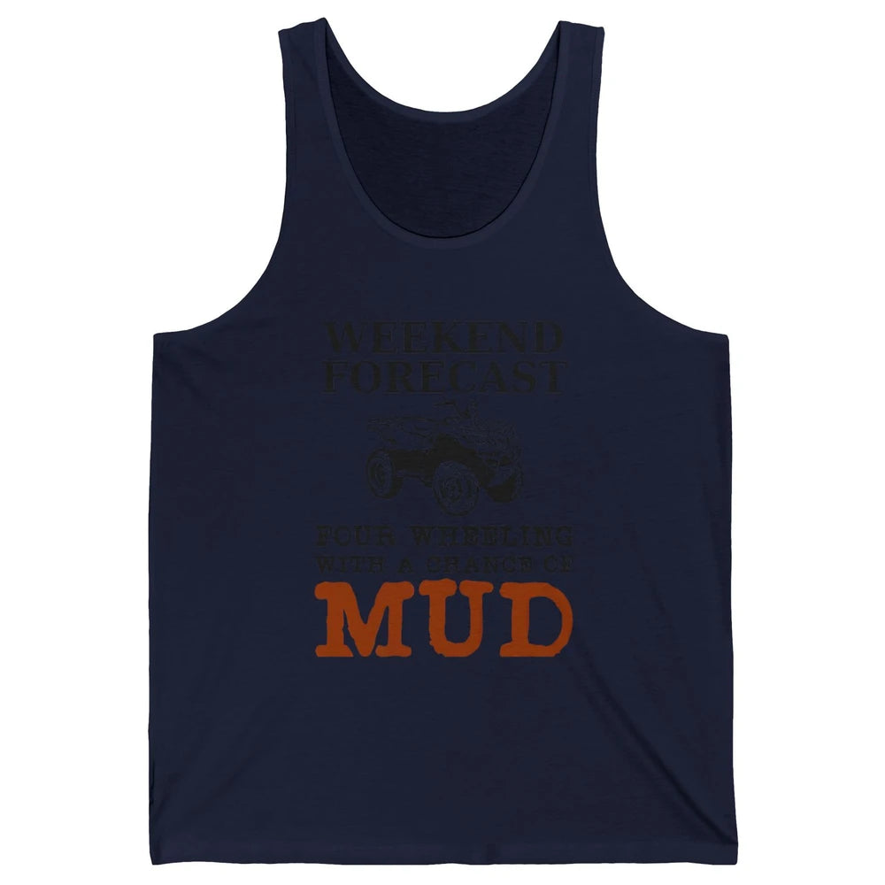 Dirty 4 Wheeler Chance Riding Truck Mud UTV ATV SXS Offroad Unisex Jersey Tank