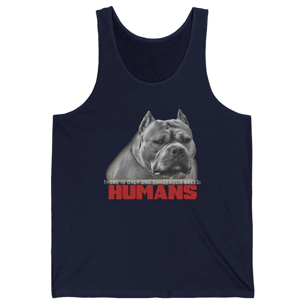 Only One Dangerous Breed Not Pitbull Bully Funny Dog Mom Pet Unisex Jersey Tank