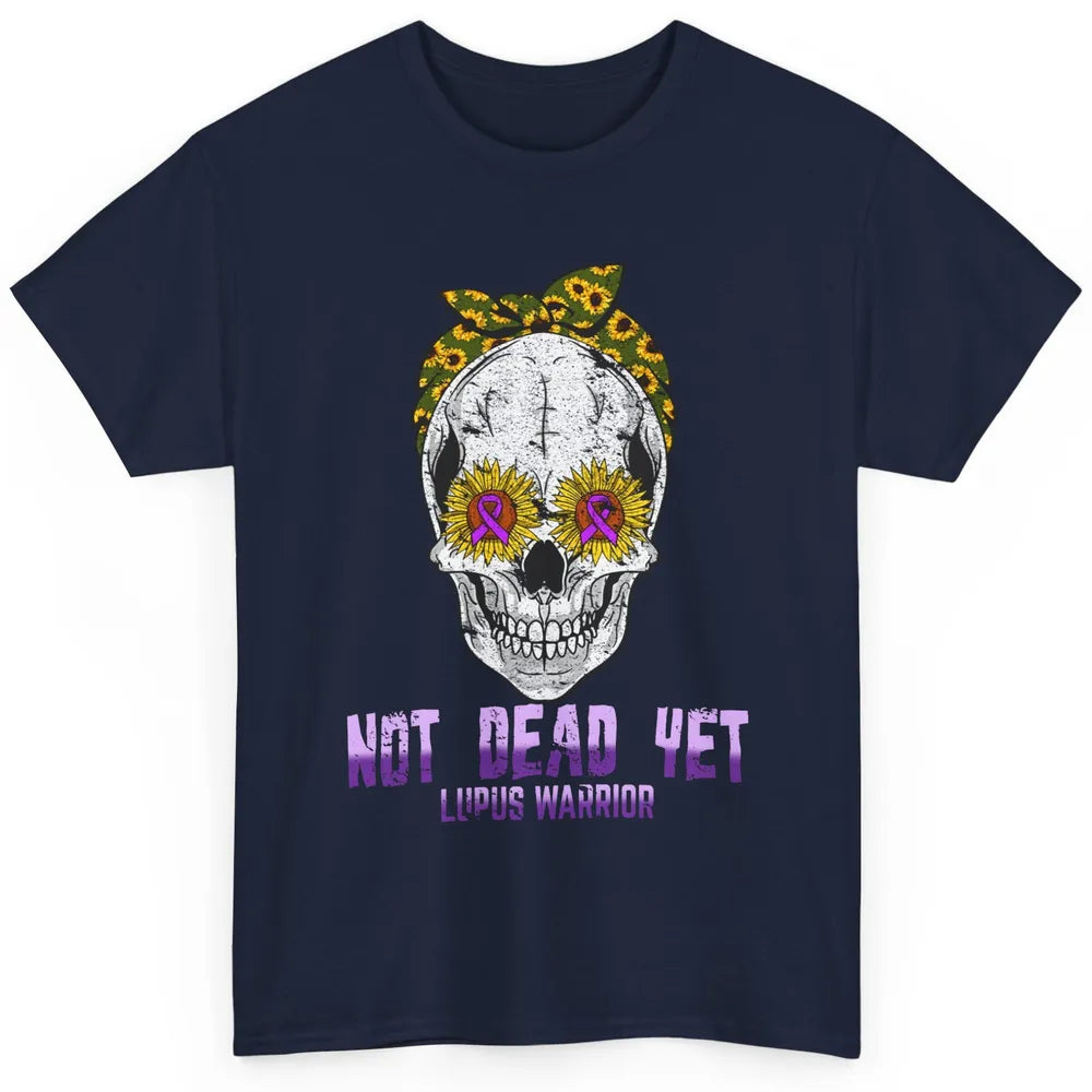 Not Dead Yet Skull Lupus Awareness Funny Sunflower Skeleton Classic Unisex T-Shirt