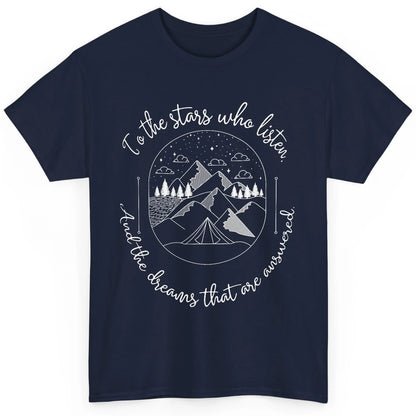 Night To The Stars Who Listen And Dreams That Are Answered Classic Unisex T-Shirt